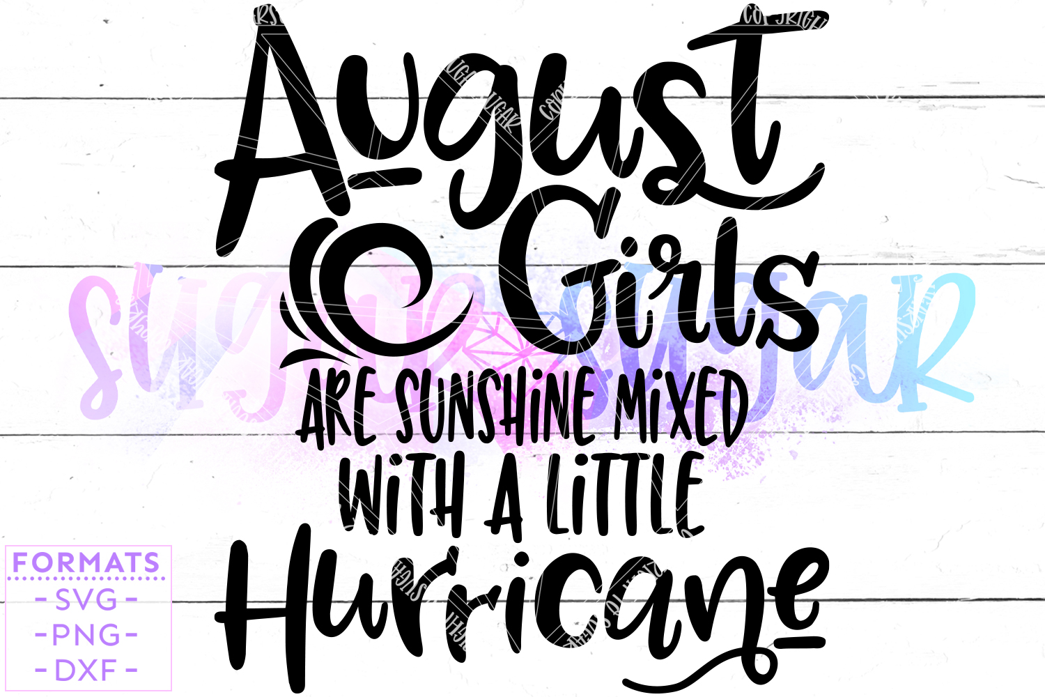 August Girls are Sunshine Mixed With Little Hurricane Cut File