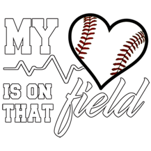 HEART ON THAT FIELD-BASEBALL