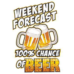 WEEKEND FORECAST BEER