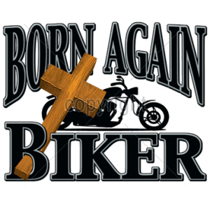 BORN AGAIN BIKER                                            