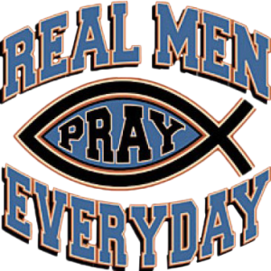 REAL MEN PRAY CHRISTIAN