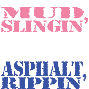 MUD SLINGIN' - PINK WHITE BLUE