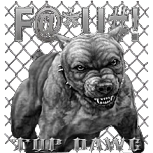 F@*U#! TOP DAWG