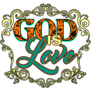 GOD IS LOVE