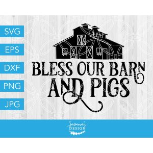 Bless Our Barn and Pigs Cut File