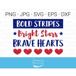 Bold Stripes Bright Stars Brave Hearts Cut File