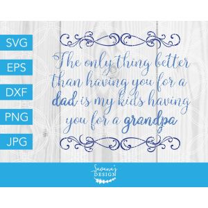 Having You For A Grandpa Quote Cut File