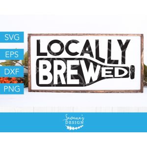 Locally Brewed Cut File