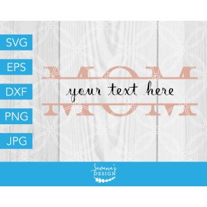 Mom Split Monogram Cut File