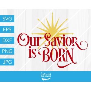 Our Savior Is Born Cut File