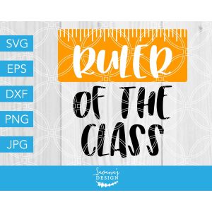 Ruler Of The Class Cut File