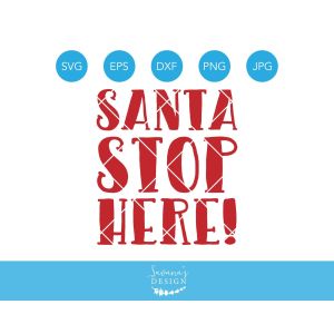 Santa Stop Here Cut File