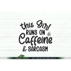 This Girl Rus on Caffeine & Sarcasm Cut File