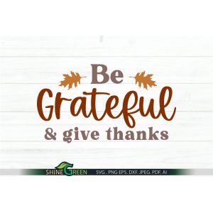 Be Grateful and Give Thanks Cut File