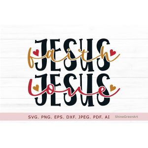 Faith Love Jesus Valentine's Day Cut File