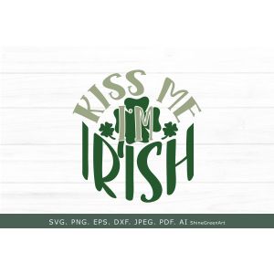 Kiss Me I'm Irish St Patrick's Day Round Sign Cut File