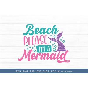 Beach Please I'm a Mermaid Summer Beach Quote Cut File