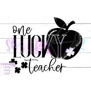 One Lucky Teacher St Patrick's Day Cut File