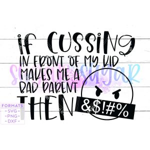 If Cussing Bad Parent Quote Cut File