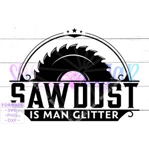 Sawdust Man Glitter Father's Day Cut File