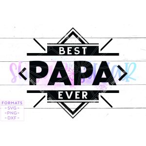 Best Papa Ever Cut File