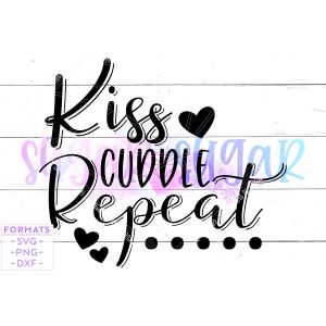 Kiss Cuddle Repeat Baby Girl Cut File