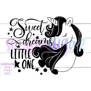 Sweet Dreams Little One Unicorn Cut File