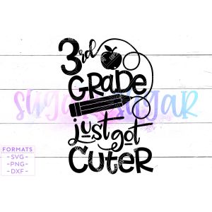 3rd Grade Just Got Cuter Cut File