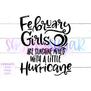 February Girls are Sunshine Mixed With Little Hurricane Cut File