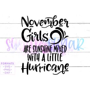 November Girls are Sunshine Mixed With Little Hurricane Cut File