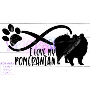 I Love My Pomeranian Dog Cut File