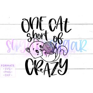 One Cat Short of Crazy Cut File