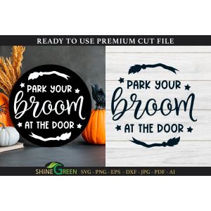 Park Your Broom at the Door | Halloween Round Sign Cut File