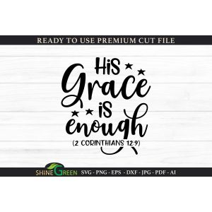 His Grace is Enough - Christian Quote Cut File