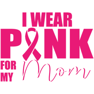 WEAR PINK/MOM