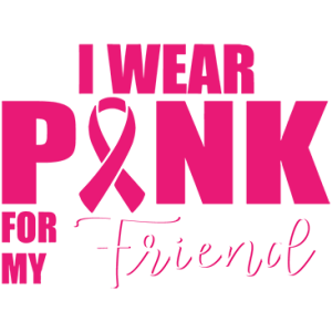 WEAR PINK/FRIEND