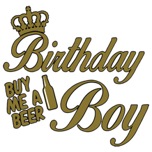 BIRTHDAY BOY BUY ME A BEER