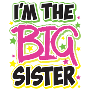 I'M THE BIG SISTER