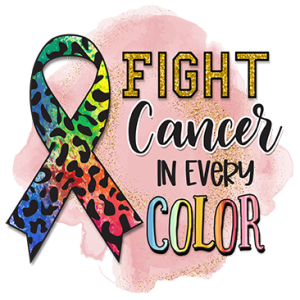 FIGHT CANCER IN EVERY COLOR