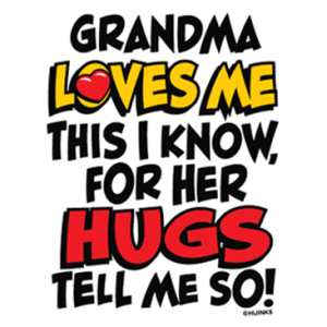 GRANDMA LOVES ME HUGS TELL ME SO