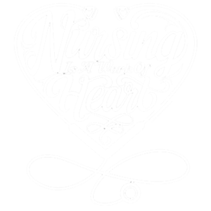 NURSING IS A WORK OF HEART