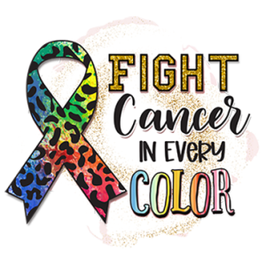 FIGHT CANCER IN EVERY COLOR