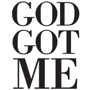 GOD GOT ME