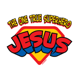The One True Superhero Jesus