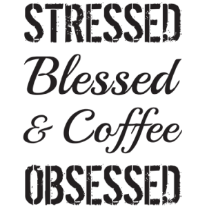 STRESSED BLESSED & COFFEE OBSESSED-BLACK