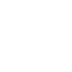 CRAWL WALK SURF