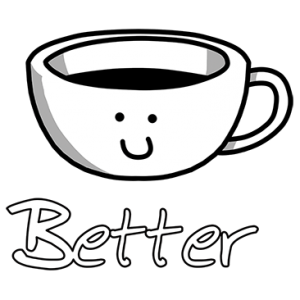 COFFEE MUG - BETTER