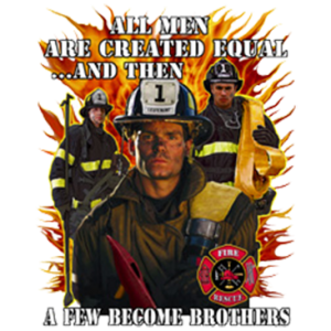 MEN CREATED EQUAL~FIREFIGHTERS