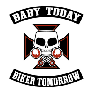 BABY TODAY - BIKER TOMORROW