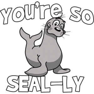 YOU'RE SO SEAL-LY